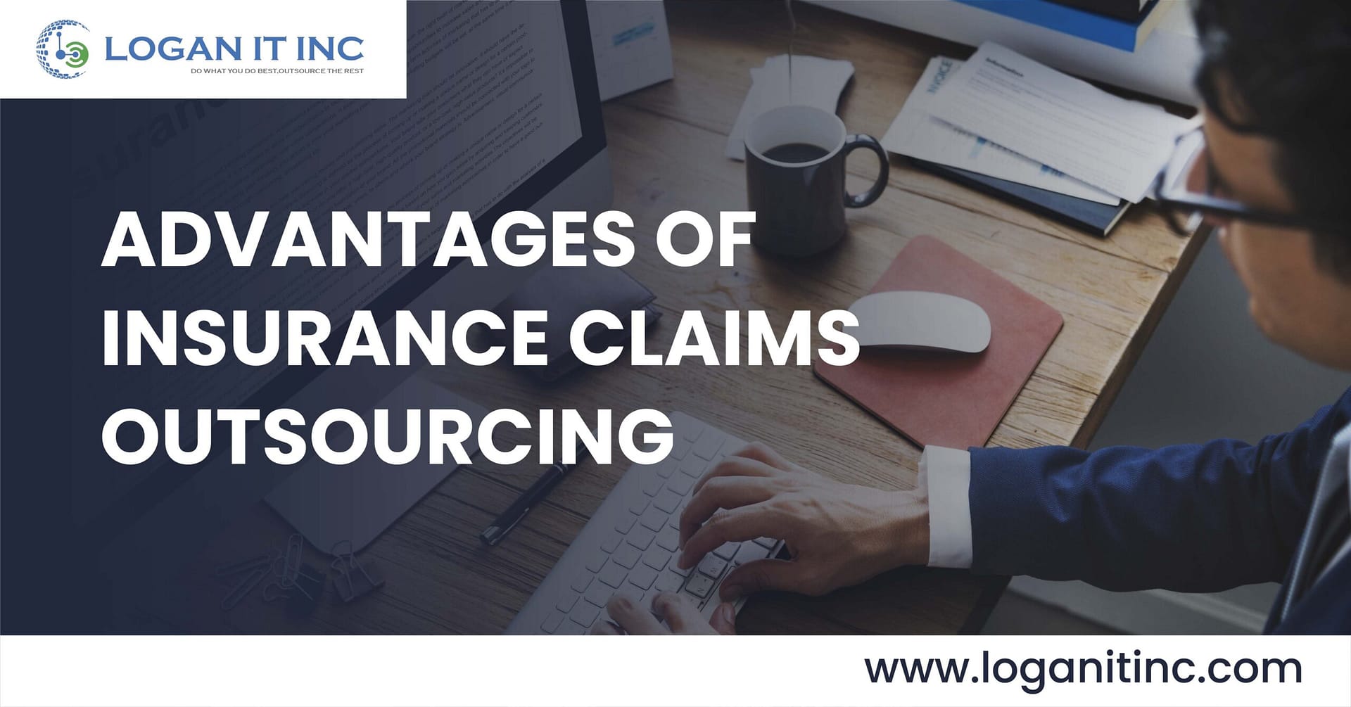 Outsource Insurance claims | Insurance claims outsourcing | Claims management outsourcing | Logan IT Inc