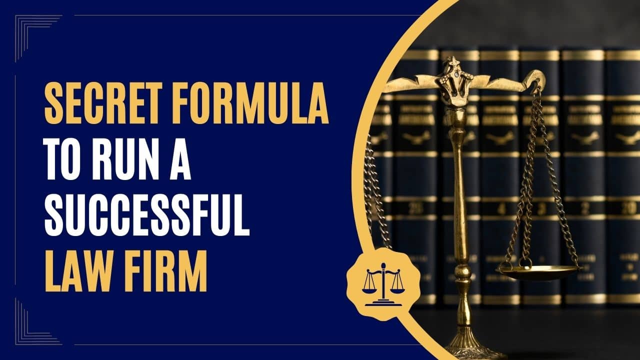 Secret Formula to Run a Very Successful Law Firm